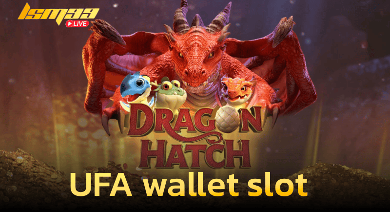 Dragon hatch by UFA wallet slot